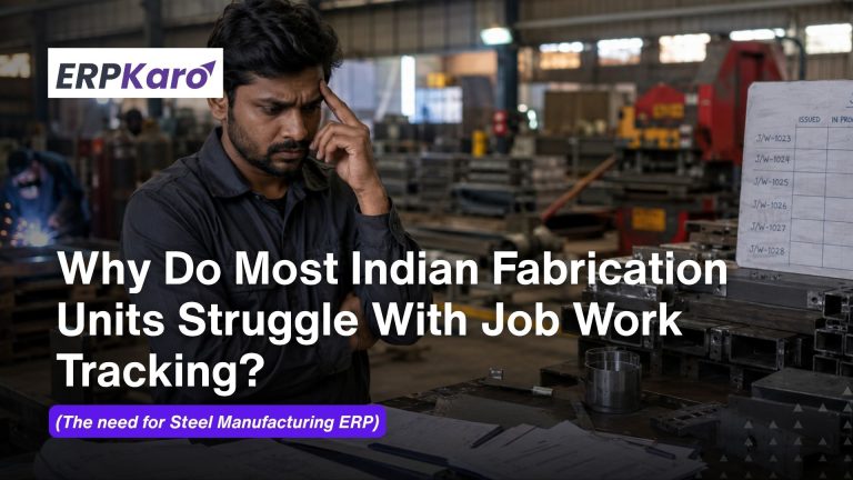 Why Do Most Indian Fabrication Units Struggle With Job Work Tracking?